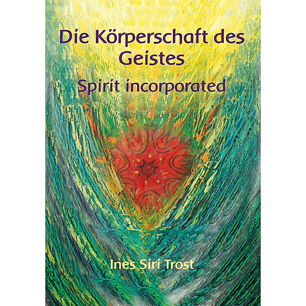 Die Körperschaft des Geistes, Ines Siri Trost