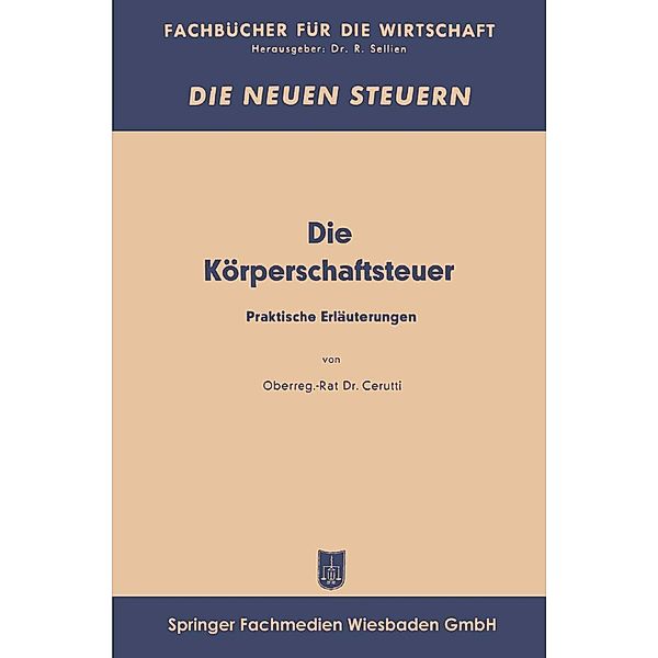 Die Körperschaftsfeuer / Fachbücher für die Wirtschaft, Curt Eberhard Cerutti