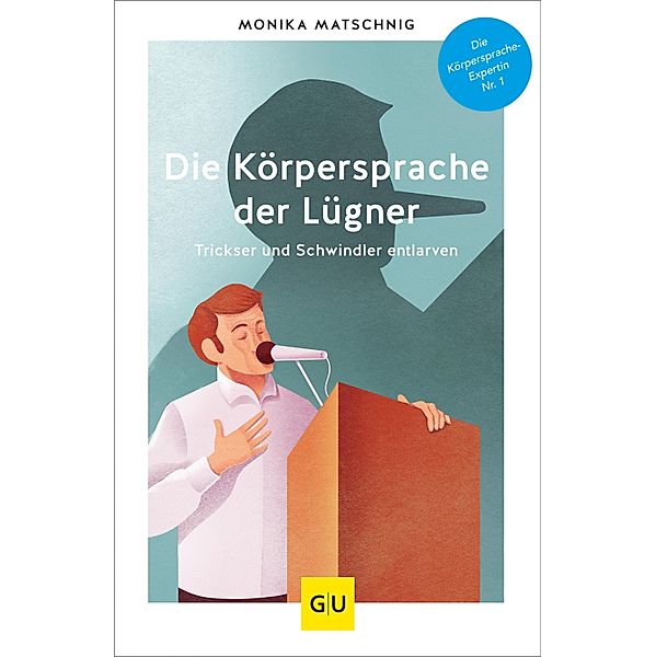 Die Körpersprache der Lügner / GU Beziehungen, Monika Matschnig