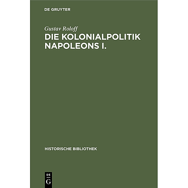 Die Kolonialpolitik Napoleons I., Gustav Roloff