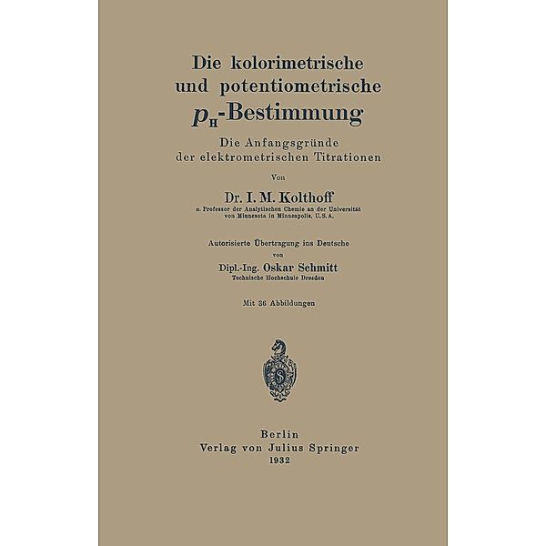 Die kolorimetrische und potentiometrische pH-Bestimmung, I. M. Kolthoff