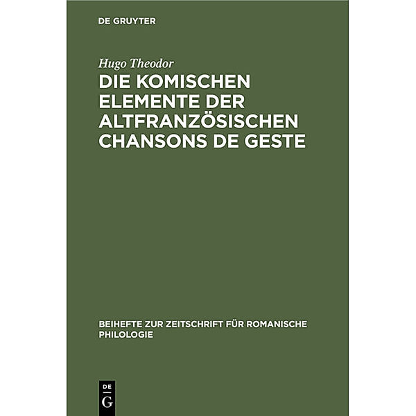 Die komischen Elemente der altfranzösischen chansons de geste, Hugo Theodor