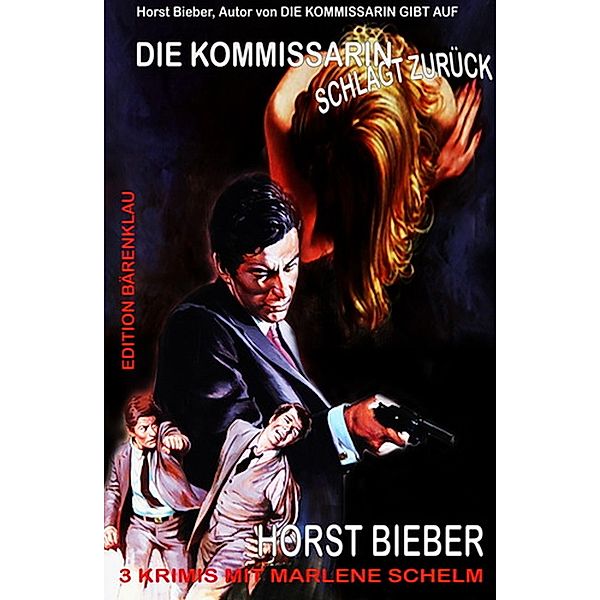 Die Kommissarin schlägt zurück, Horst Bieber