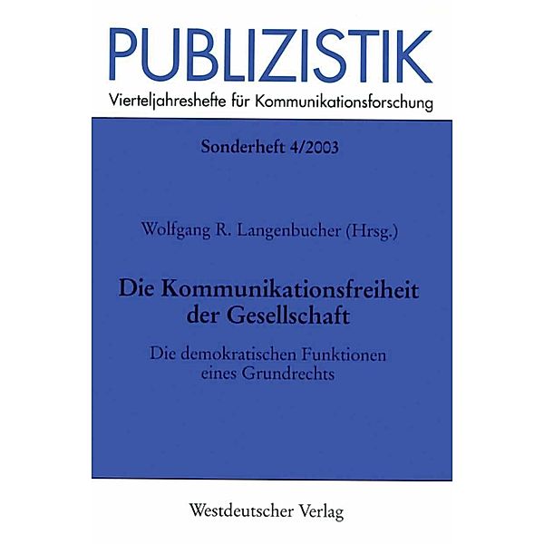 Die Kommunikationsfreiheit der Gesellschaft / Publizistik Sonderhefte Bd.4