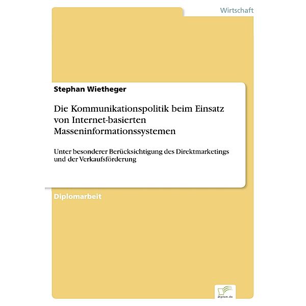 Die Kommunikationspolitik beim Einsatz von Internet-basierten Masseninformationssystemen, Stephan Wietheger