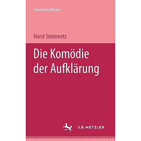 Die Komödie der Aufklärung / Sammlung Metzler, Horst Steinmetz