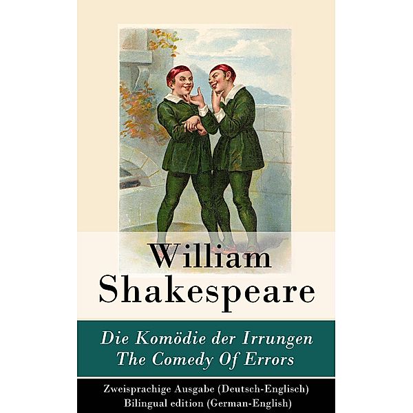Die Komödie der Irrungen / The Comedy Of Errors - Zweisprachige Ausgabe (Deutsch-Englisch), William Shakespeare