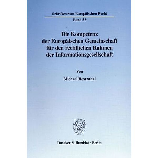 Die Kompetenz der Europäischen Gemeinschaft für den rechtlichen Rahmen der Informationsgesellschaft., Michael Rosenthal