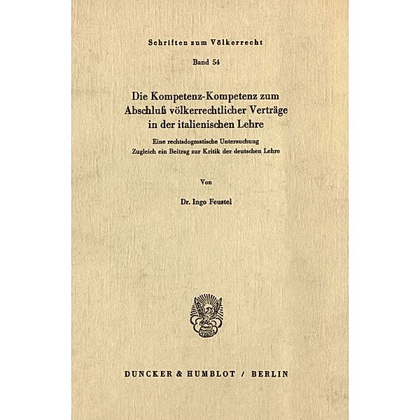 Die Kompetenz-Kompetenz zum Abschluß völkerrechtlicher Verträge in der italienischen Lehre., Ingo Feustel