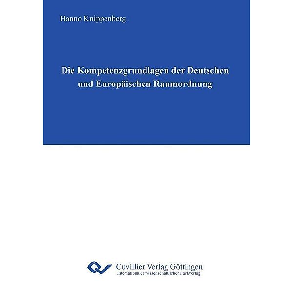 Die Kompetenzgrundlagen der Deutschen und Europäischen Raumordnung