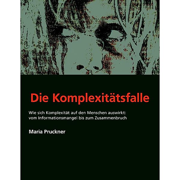 Die Komplexitäts-Falle, Maria Pruckner