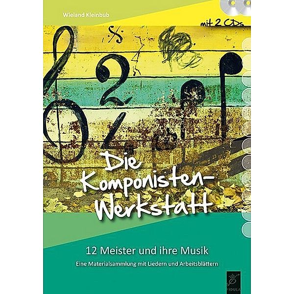 Die Komponisten-Werkstatt, m. 2 Audio-CDs, Wieland Kleinbub