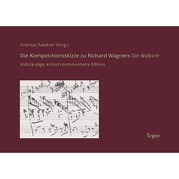 Die Kompositionsskizze zu Richard Wagners Die Walküre, Richard Wagner