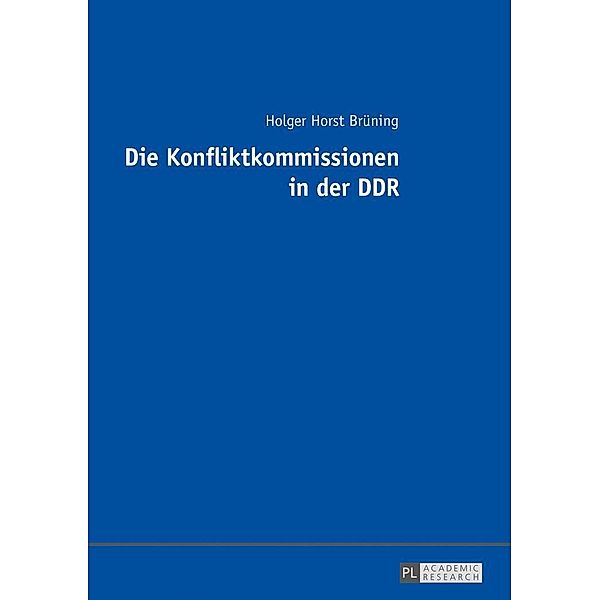 Die Konfliktkommissionen in der DDR, Bruning Holger Horst Bruning