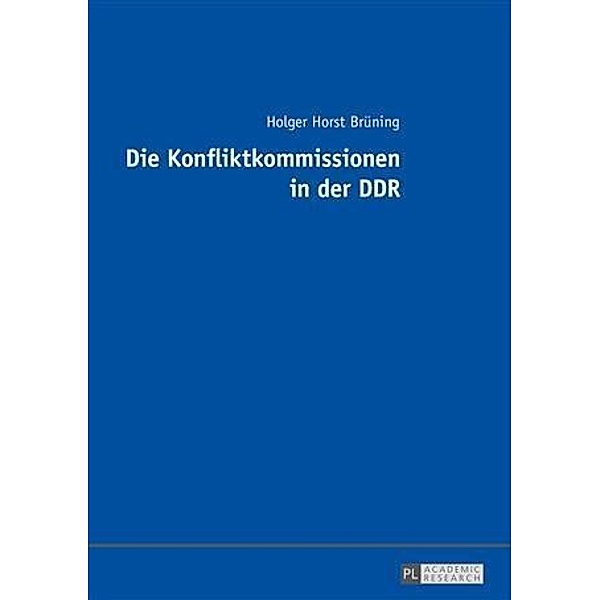 Die Konfliktkommissionen in der DDR, Holger Horst Bruning