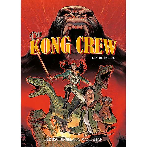 Die Kong Crew, Band 1 - Der Dschungel von Manhatten / Die Kong Crew Bd.1, Eric Herenguel