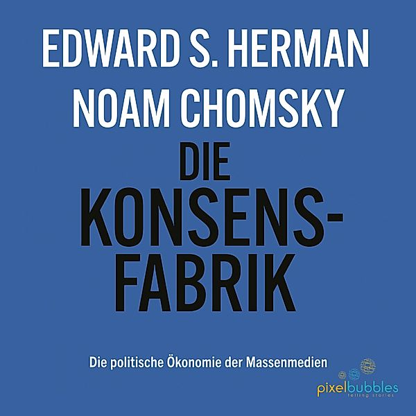 Die Konsensfabrik, Noam Chomsky, Edward S. Herman