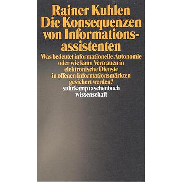 Die Konsequenzen von Informationsassistenten, Rainer Kuhlen