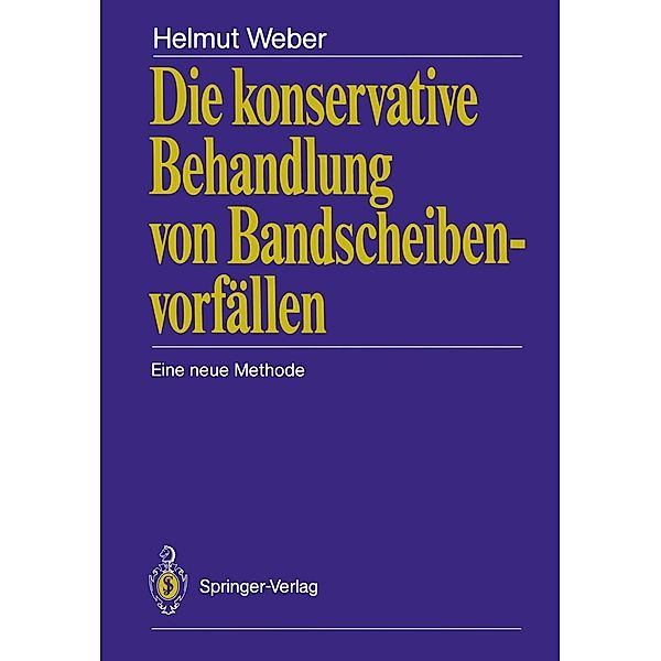 Die konservative Behandlung von Bandscheibenvorfällen, Helmut Weber