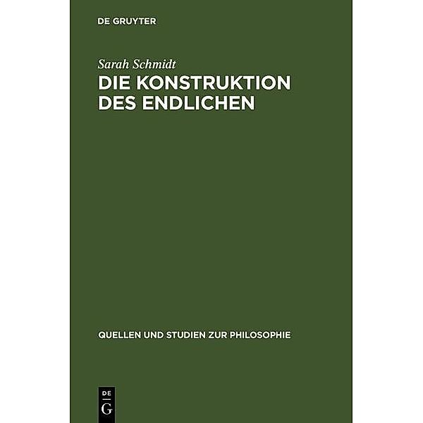 Die Konstruktion des Endlichen / Quellen und Studien zur Philosophie Bd.67, Sarah Schmidt