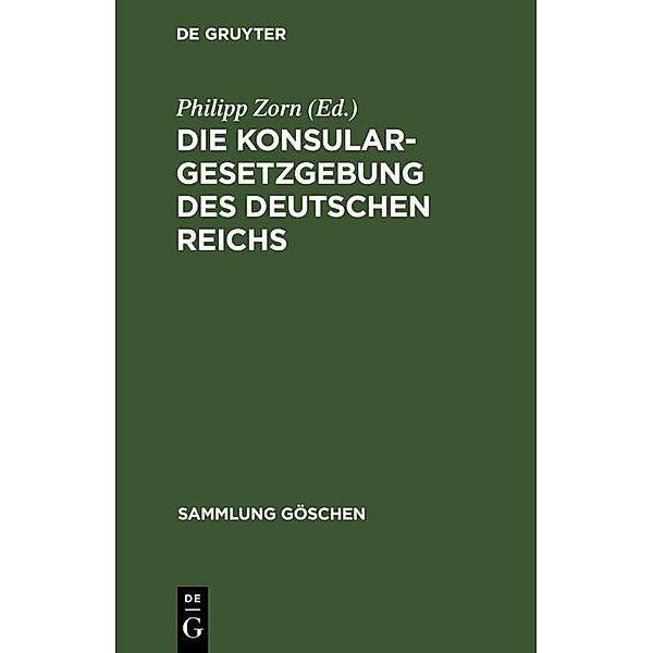 Die Konsulargesetzgebung des Deutschen Reichs / Sammlung Göschen Bd.21