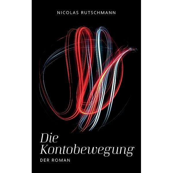 Die Kontobewegung, Nicolas Rutschmann