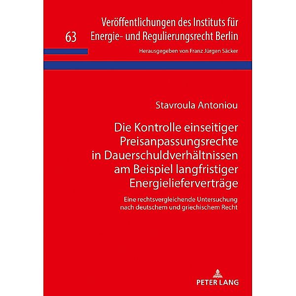 Die Kontrolle einseitiger Preisanpassungsrechte in Dauerschuldverhaeltnissen am Beispiel langfristiger Energieliefervertraege, Antoniou Stavroula Antoniou