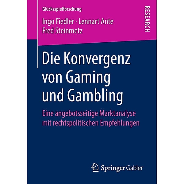 Die Konvergenz von Gaming und Gambling / Glücksspielforschung, Ingo Fiedler, Lennart Ante, Fred Steinmetz