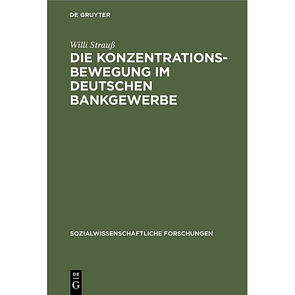 Die Konzentrationsbewegung im deutschen Bankgewerbe, Willi Strauss