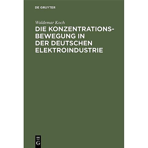 Die Konzentrationsbewegung in der deutschen Elektroindustrie, Waldemar Koch