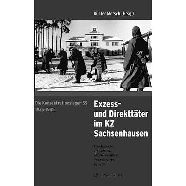 Die Konzentrationslager-SS 1936-1945: Exzess- und Direkttäter im KZ Sachsenhausen