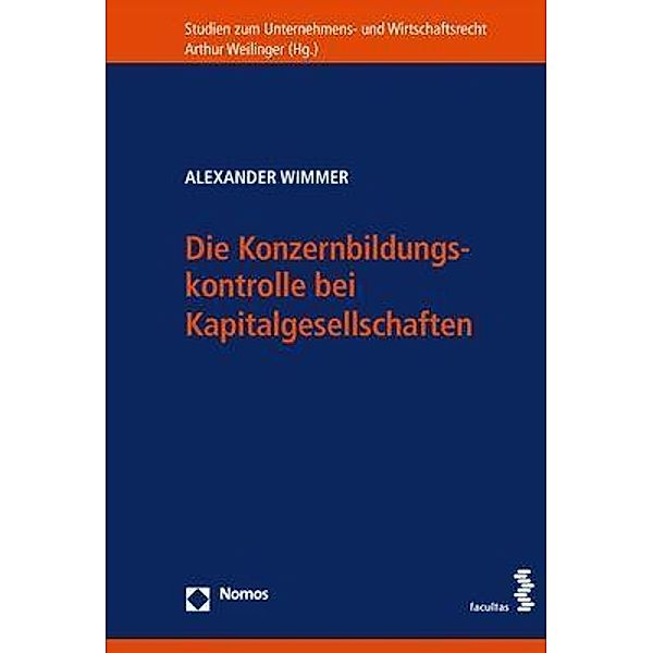 Die Konzernbildungskontrolle bei Kapitalgesellschaften, Alexander Wimmer