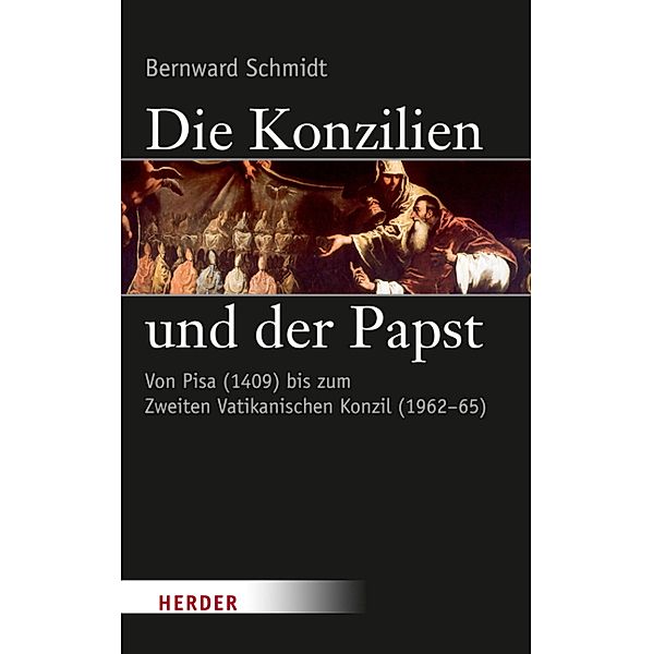 Die Konzilien und der Papst, Bernward Schmidt