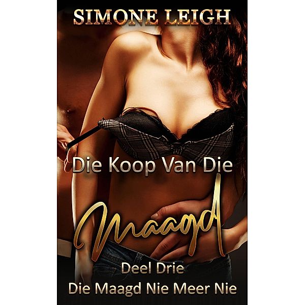 Die Koop van die Maagd-  Deel Drie - Die Maagd Nie Meer Nie / Die Koop van die Maagd, Simone Leigh