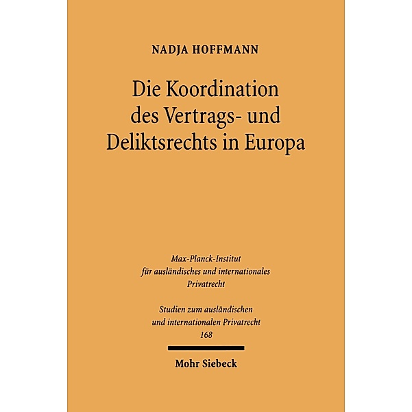 Die Koordination des Vertrags- und Deliktsrechts in Europa, Nadja Hoffmann