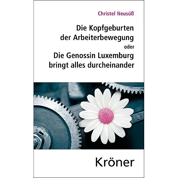 Die Kopfgeburten der Arbeiterbewegung, Christel Neusüß