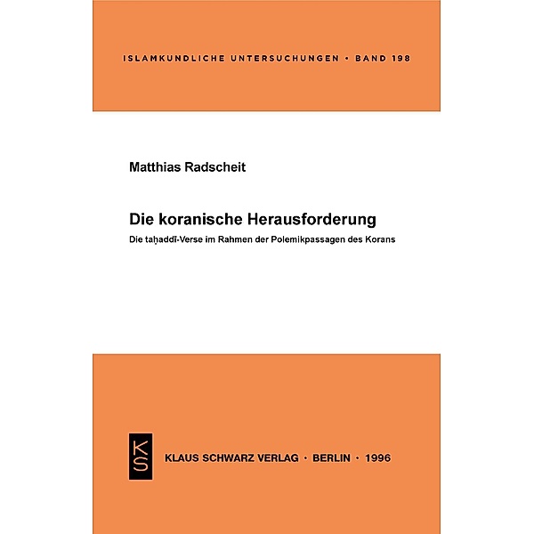 Die koranische Herausforderung / Islamkundliche Untersuchungen Bd.198, Matthias Radscheit