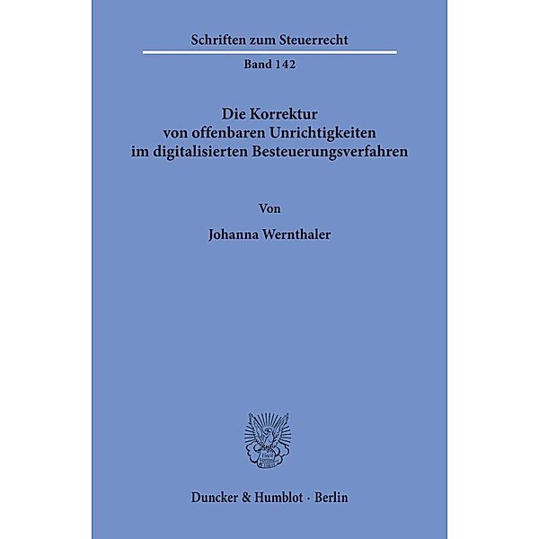 Die Korrektur von offenbaren Unrichtigkeiten im digitalisierten Besteuerungsverfahren., Johanna Wernthaler