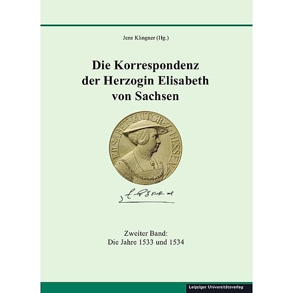 Die Korrespondenz der Herzogin Elisabeth von Sachsen und ergänzende Quellen