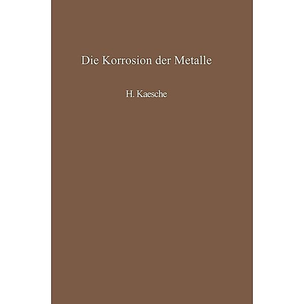 Die Korrosion der Metalle, H. Kaesche