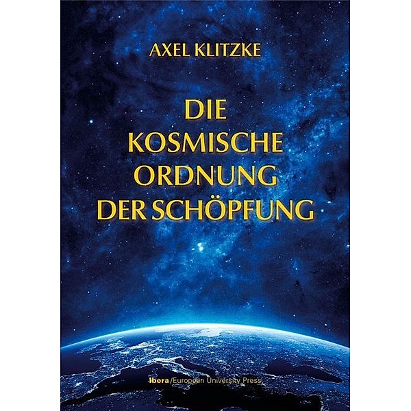 Die kosmische Ordnung der Schöpfung, Axel Klitzke