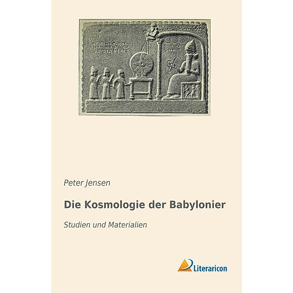 Die Kosmologie der Babylonier, Peter Jensen