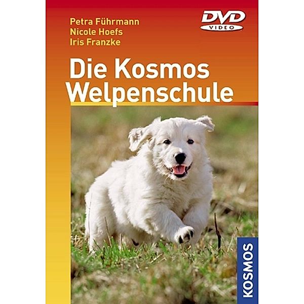 Die Kosmos Welpenschule, 1 DVD, Petra Führmann, Nicole Hoefs, Iris Franzke