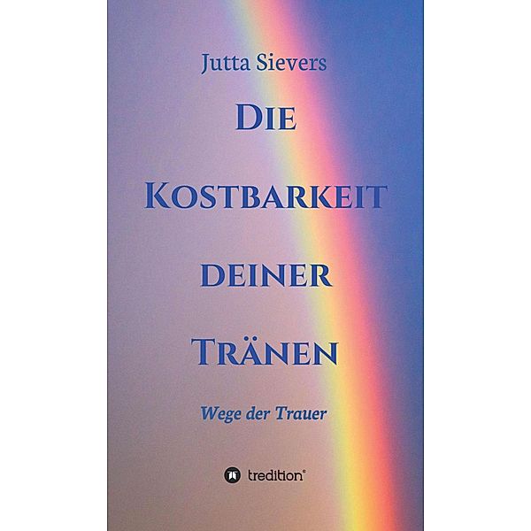 Die Kostbarkeit deiner Tränen / SabaAna Bd.3, Jutta Sievers