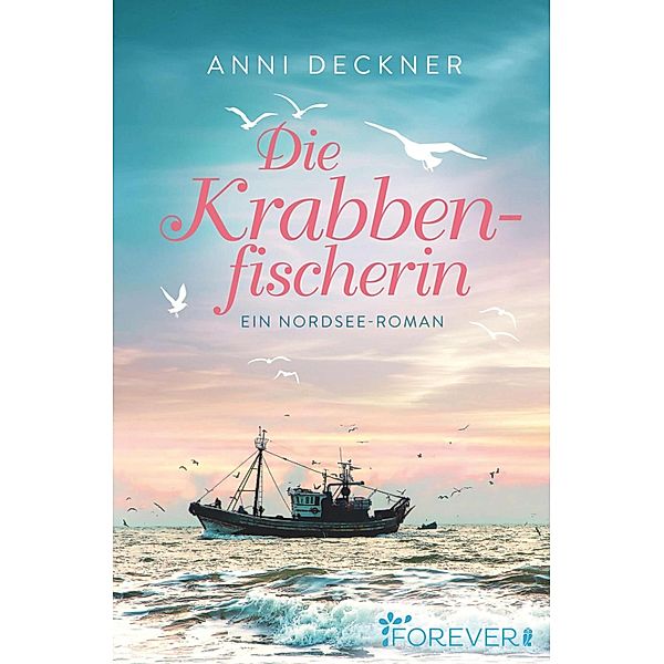 Die Krabbenfischerin / Ein Nordsee-Roman Bd.6, Anni Deckner