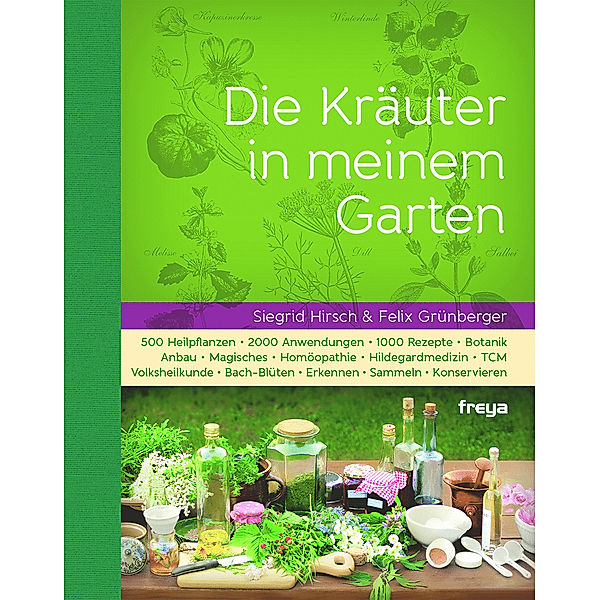 Die Kräuter in meinem Garten, Siegrid Hirsch, Felix Grünberger