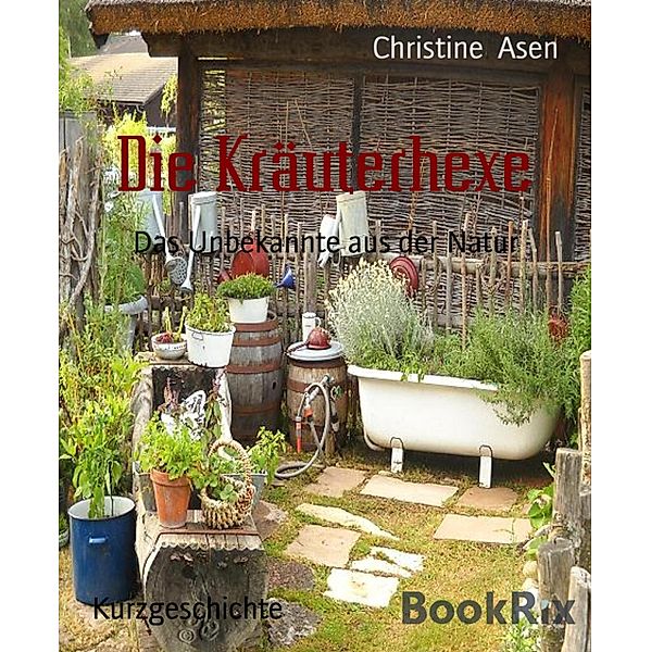 Die Kräuterhexe, Christine Asen