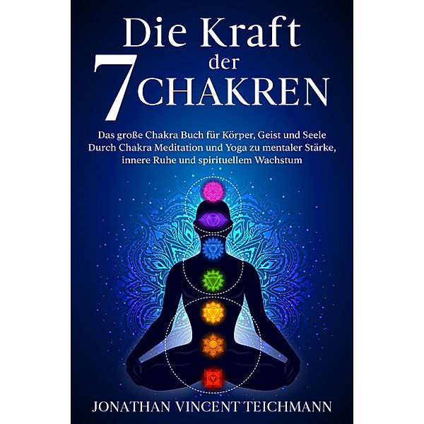 Die Kraft der 7 Chakren, Teichmann Jonathan Vincent