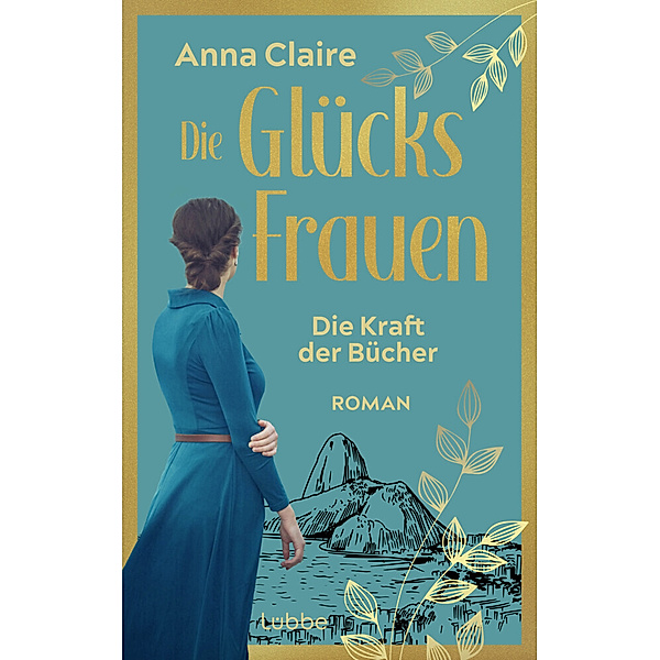 Die Kraft der Bücher / Die Glücksfrauen Bd.2, Anna Claire