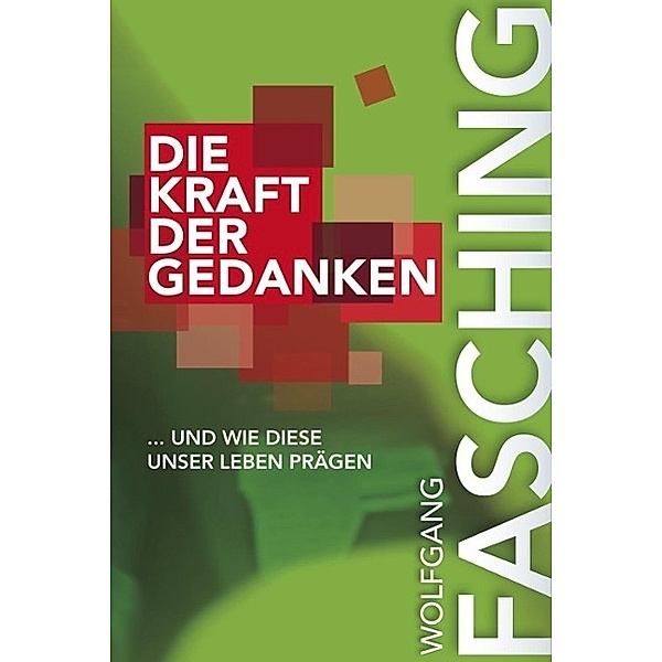 Die Kraft der Gedanken, Wolfgang Fasching, Egon Theiner